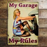 My Garage My Rules Pin Up Girl Car - Metal Advertising Wall Sign, four sizes.