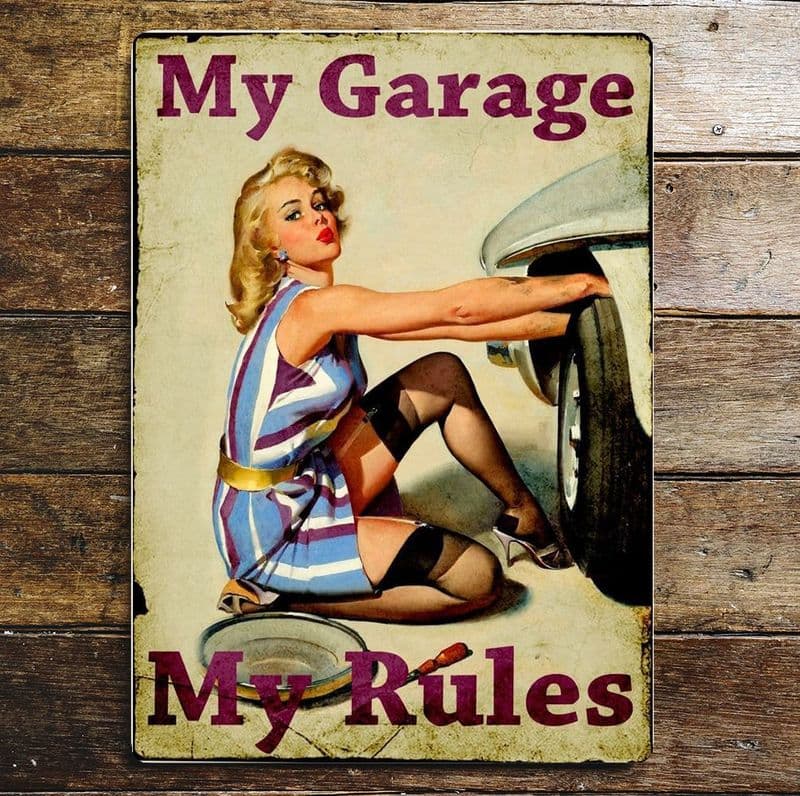 My Garage My Rules Pin Up Girl Car - Metal Advertising Wall Sign, four sizes.
